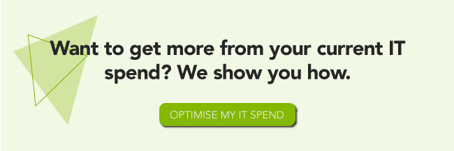 Want to get more from your current IT spend? We show you how. Optimise my IT spend.