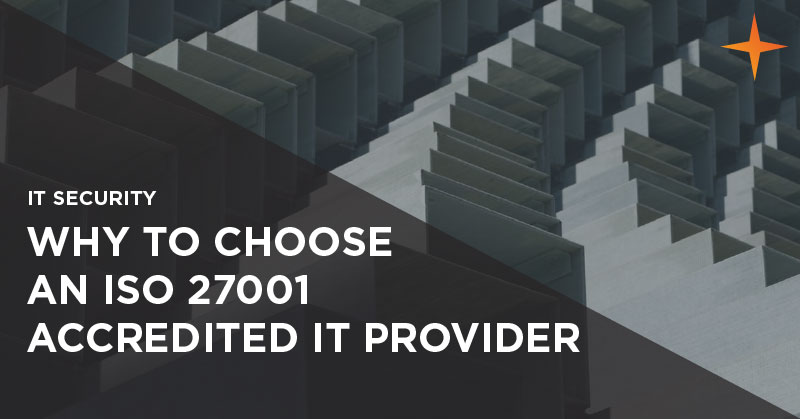 IT security - Why to choose an ISO 27001 accredited IT provider