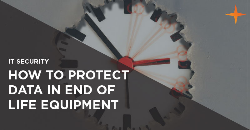 IT security - How to protect data in end of life equipment