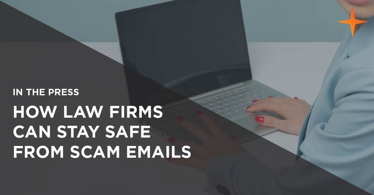 In the press: How can law firms stay safe from scam emails?