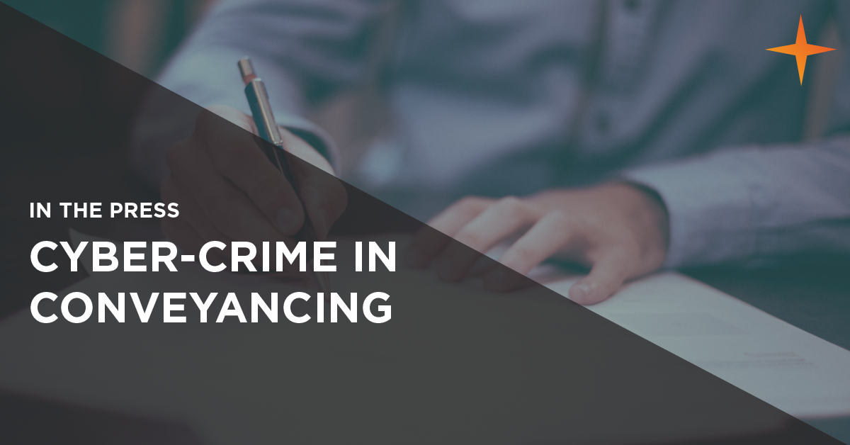 In the press: Stay safe – Cybercrime in conveyancing
