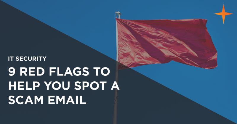 9 red flags to help you spot an email scam