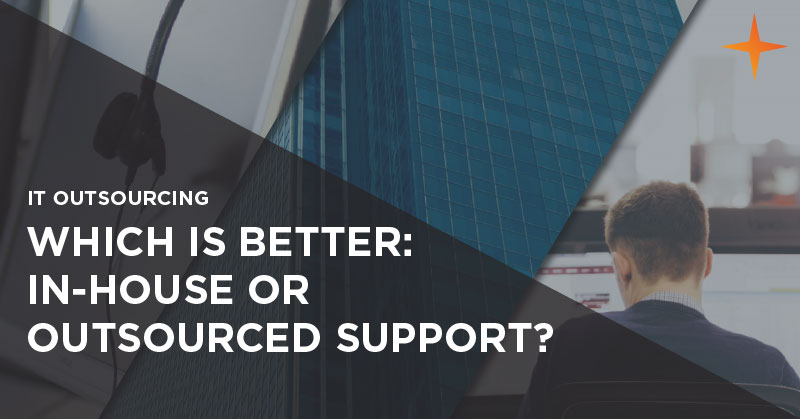 IT outsourcing - Which is better: in-house or outsourced support?