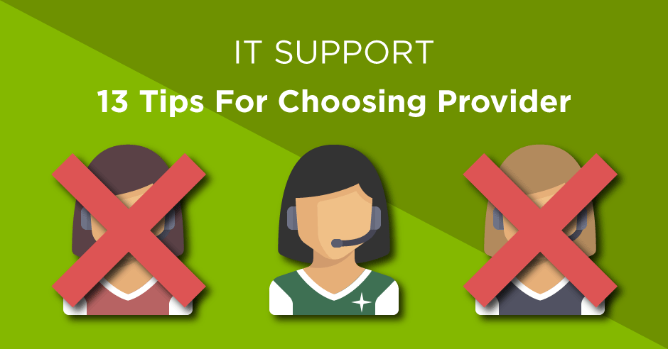 13 tips for picking the right IT support provider for your business