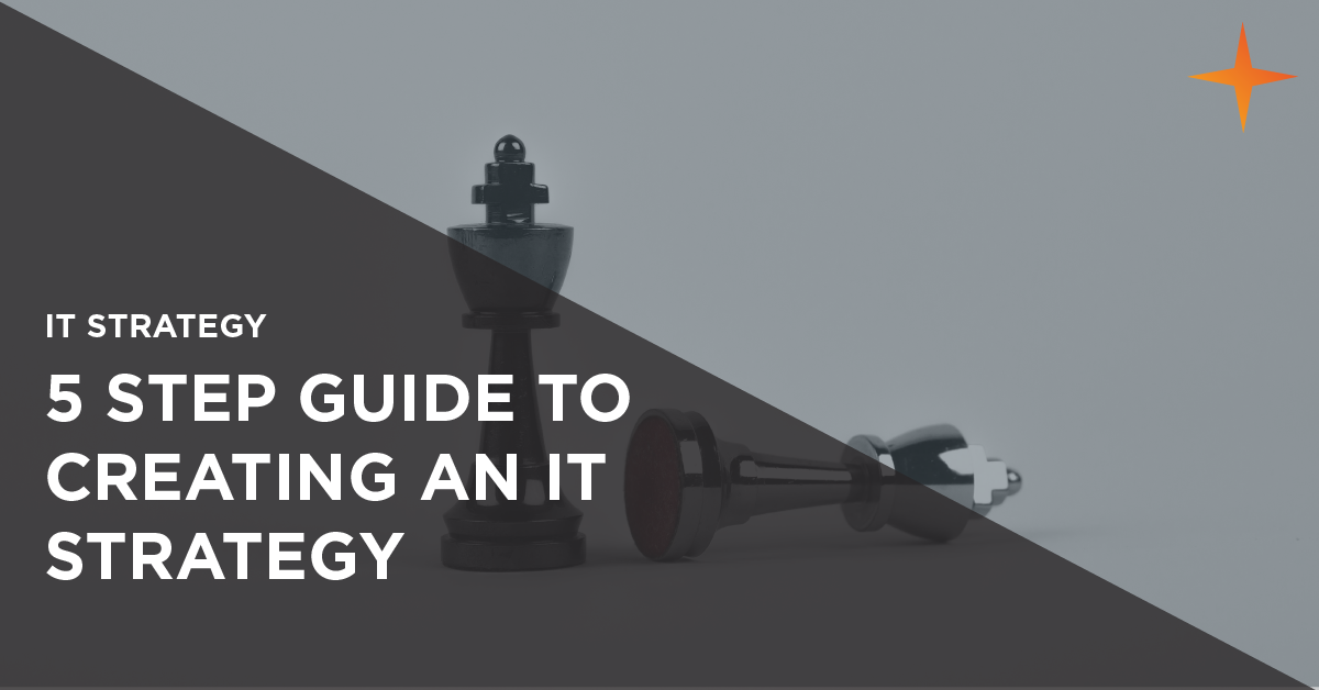 How to create an IT Strategy: A 5-step plan