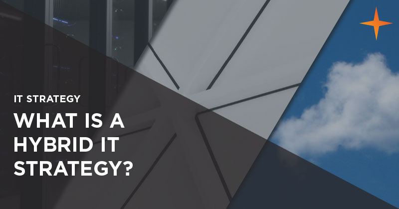 IT strategy - What is a hybrid IT strategy
