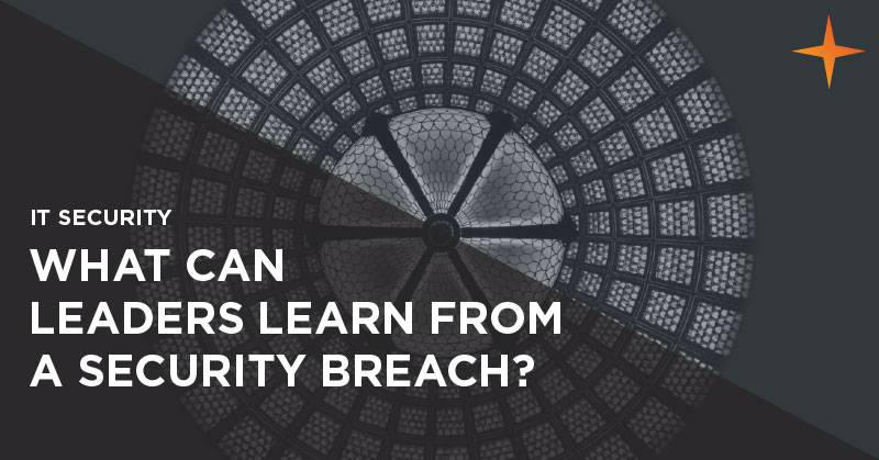 What can business leaders learn from a cybersecurity breach?