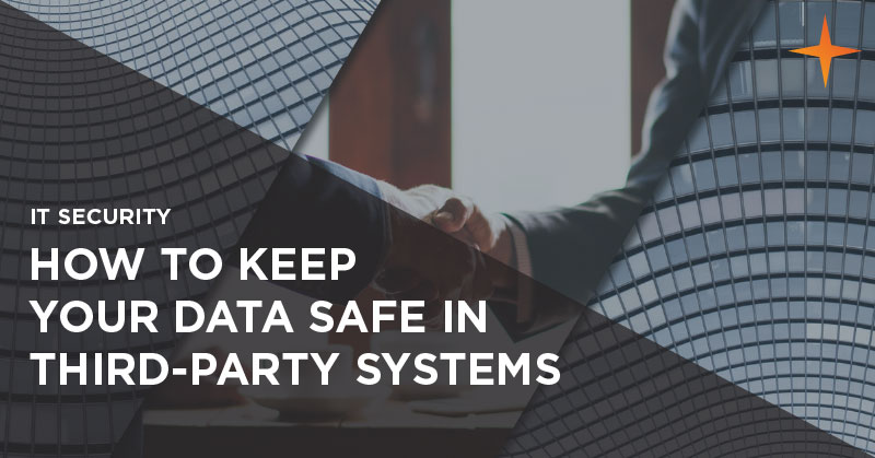 IT security - How to keep your data safe in third-party systems