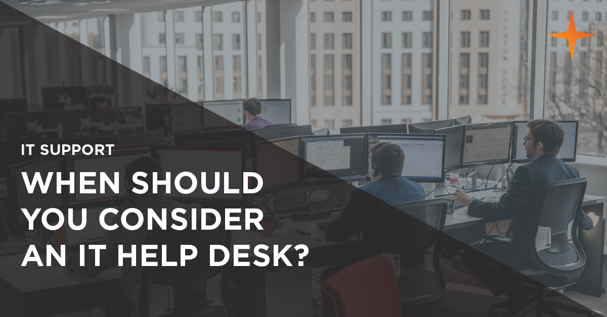 when should you consider an it help desk