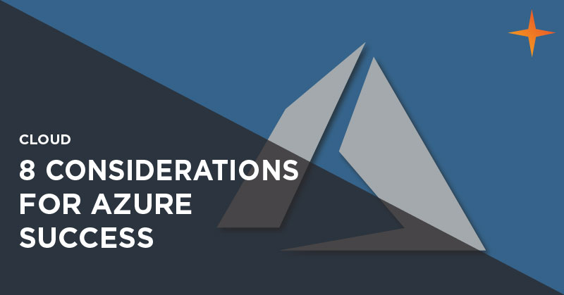 8 considerations to ensure a successful Azure migration