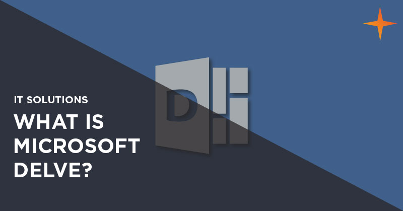 What is Delve? | 7 benefits of Delve for businesses