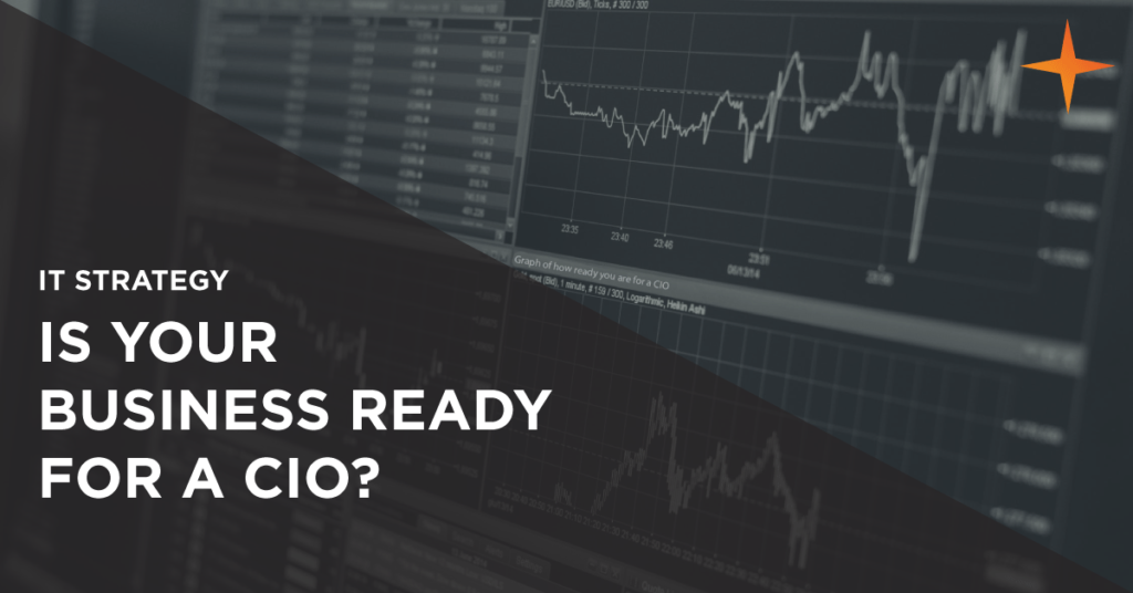 IT Strategy Blog Article: Is your business ready for a CIO?