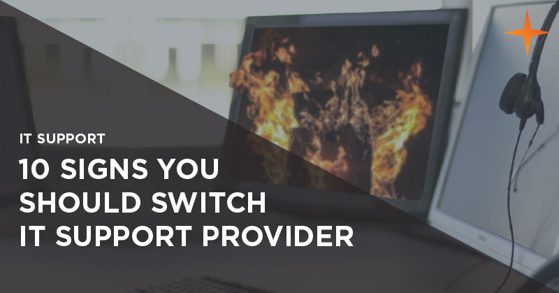 IT support - 10 signs you should switch IT support provider