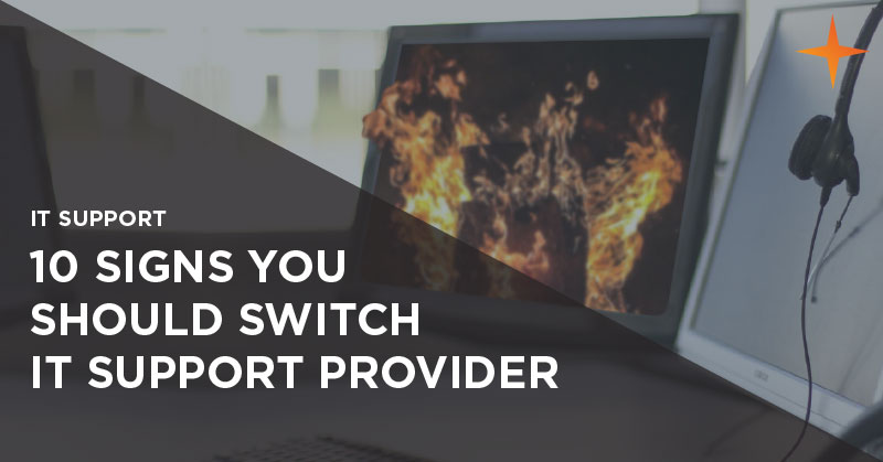 10 signs you should switch IT support provider right now