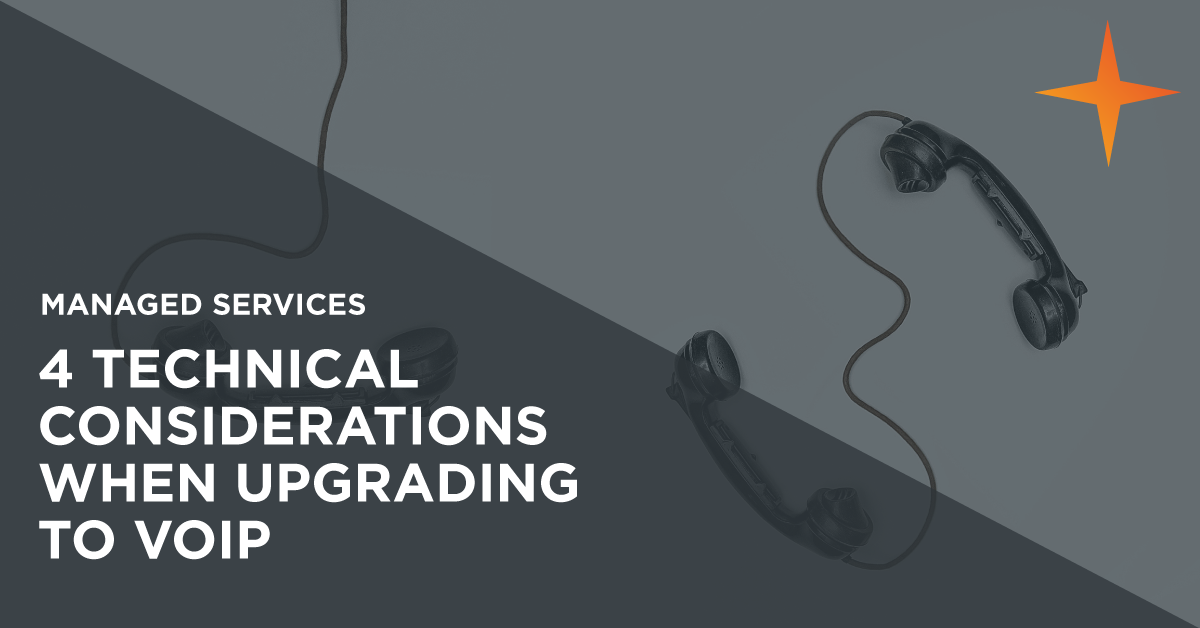 Technical considerations when upgrading to a VoIP phone system