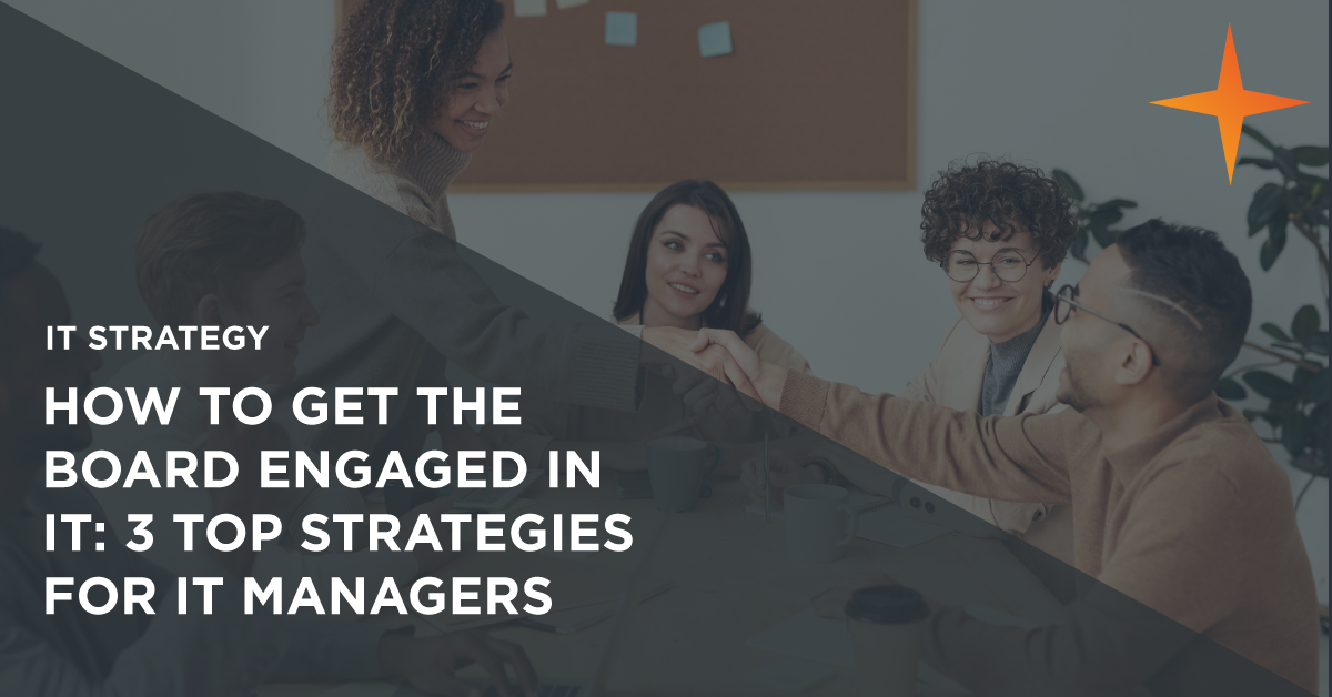 How to get the Board engaged in IT: An IT Manager’s guide