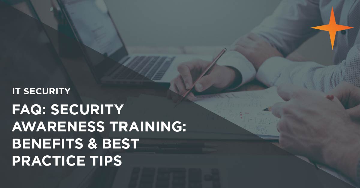 FAQ: Security Awareness Training - Benefits and Best Practice Tips