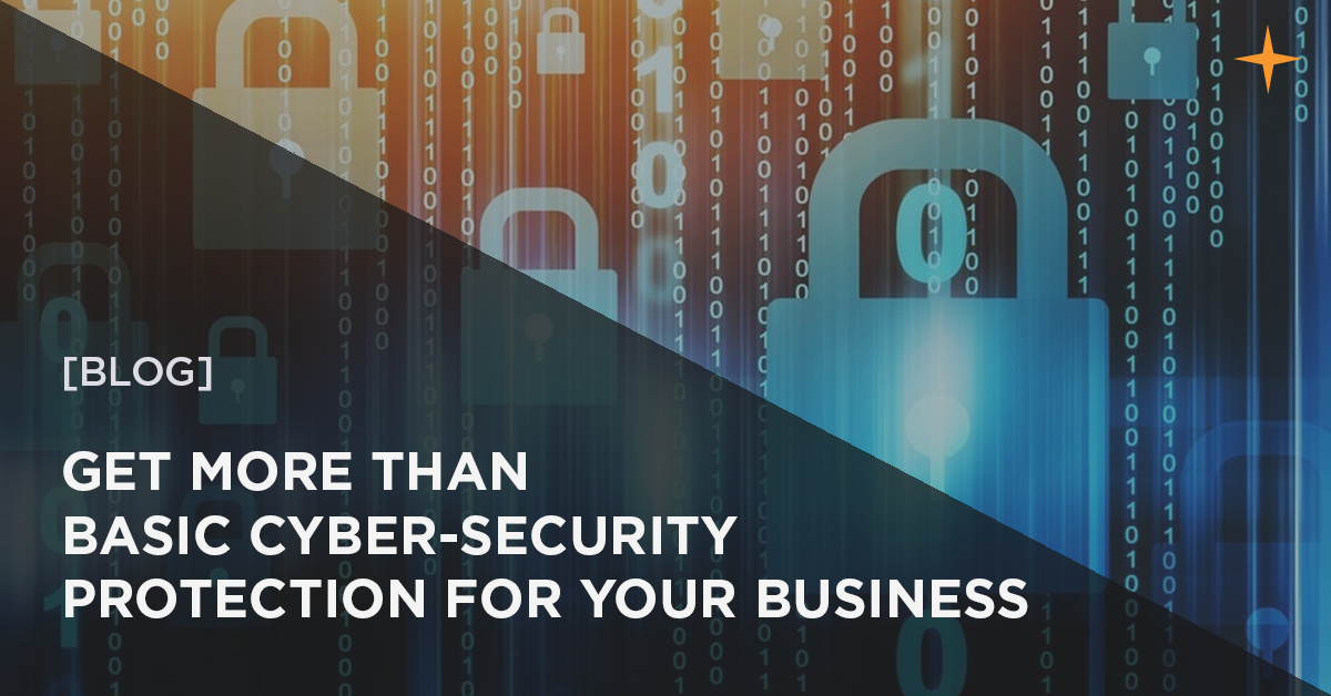 Get more than basic cyber-security protection