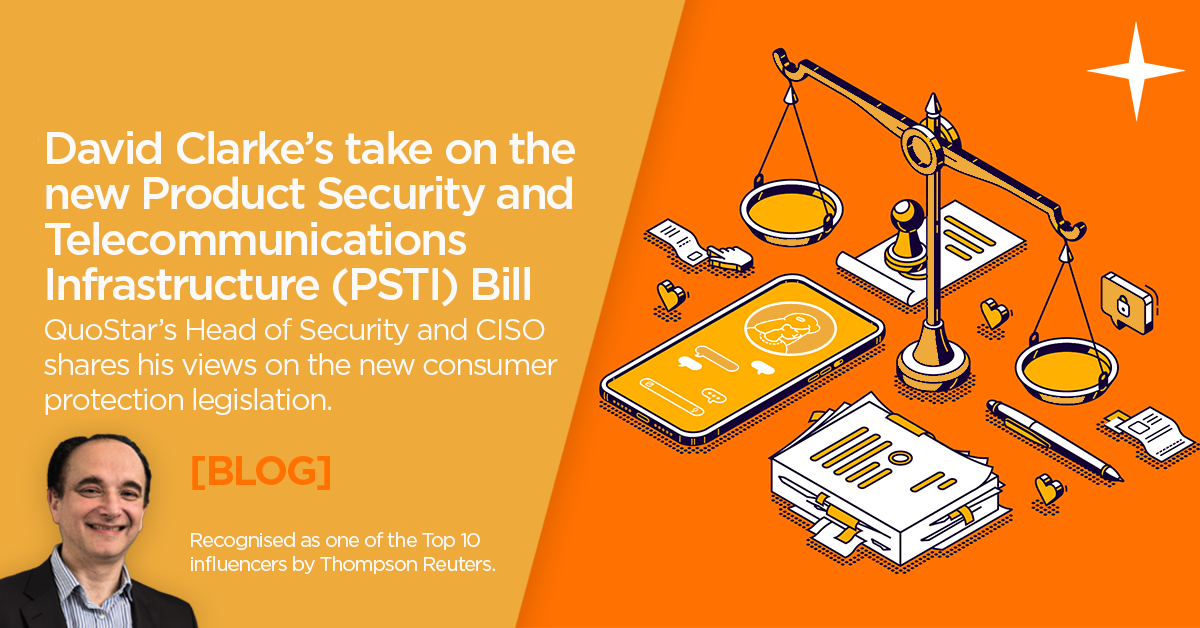 David Clarke’s take on the new Product Security and Telecommunications Infrastructure (PSTI) Bill