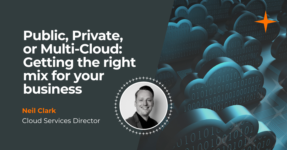 Public, Private, or Multi-Cloud: Getting the right mix for your business